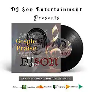 Picture for song 'Afro Gospel Praise Party mix by Dj Son' by artist 'DJ Son Entertainment'