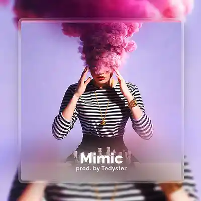 Picture for song 'Mimic' by artist 'TEDYSTER'