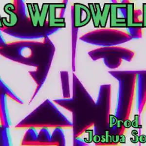 Picture for song 'As We Dwell' by artist 'Joshua South'