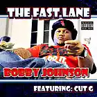 Picture for song '"The Fast Lane" by Bobby Johnson / Cut G' by artist 'Lay It Down Entertainment Inc'