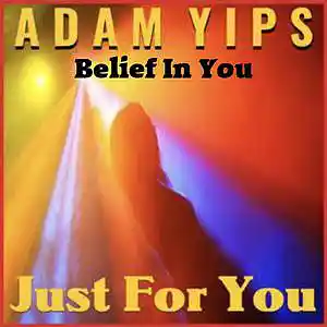 Picture for song 'Belief In You' by artist 'Adam Yips'