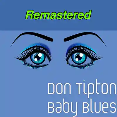 Picture for song 'Baby Blues__Remastered' by artist 'Don Tipton'