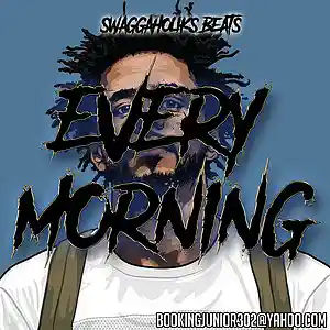 Picture for song '!!NEW!! Every Morning **BANGER ALERT**' by artist 'SWAGGAHOLIKS BEATS'