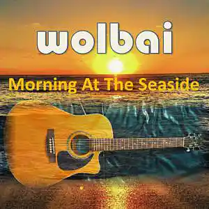 Picture for song 'Morning At The Seaside (Original)' by artist 'Wolbai - Music - Collaborations'