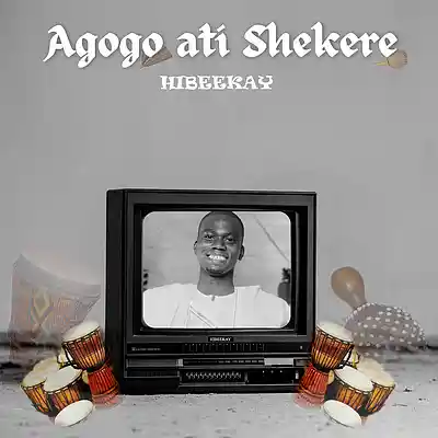 Picture for song 'Agogo ati Shekere' by artist 'Hibeekay'