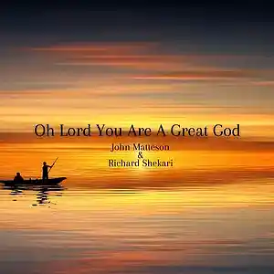 Picture for song 'Oh Lord You Are A Great God' by artist 'Richard Shekari'
