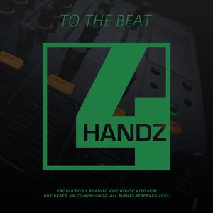 Picture for song 'To The Beat Deep House Pop Club 120 bpm' by artist '4Handz'
