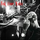Picture for song 'Fuk Your Name,Time To Cut Away U Lames, and Break' by artist 'Above Water Production and Publishing'