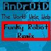 Picture for song 'The World Wide Web (Funky Robot Remix)' by artist 'AnDrOiD (DK)'