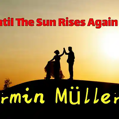 Picture for song 'Until The Sun Rises Again' by artist 'Armin Jasmin Miller'