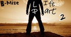 Picture for song 'Life Part 2 (Official Single)' by artist 'B-MIZE'