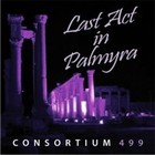 Picture for song 'Last Act in Palmyra (Road to Damascus EP edit)' by artist 'Consortium 499'