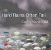 Picture for song 'Hard Rains Often Fall' by artist 'Curtis Macdonald'