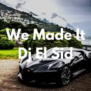 Picture for song 'We Made It (Dj Khaled Type Beat)' by artist 'Dj El Sid'