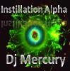 Picture for song 'Instillation Alpha' by artist 'Dj Mercury'