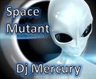 Picture for song 'Space Mutant' by artist 'Dj Mercury'