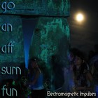 Picture for song 'Go An Aff Sum Fun' by artist 'Electromagnetic impulses'