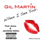 Picture for song 'When I See You (LP Edit) Ft. Amos & Jamilette Hall' by artist 'Gil martin'