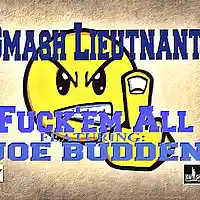 Picture for song 'Fuck'em All (feat: Joe Budden)' by artist 'GMASH Lieutnant'