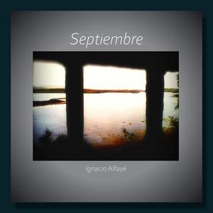 Picture for song 'Septiembre' by artist 'Ignacio Alfaye'
