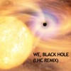 Picture for song 'We, Black Hole (LHC remix)' by artist 'InterSlot Call'