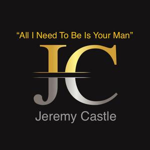Picture for song 'All I Need To Be Is Your Man' by artist 'Jeremy Castle (Jer)'