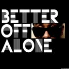 Picture for song 'Better off alone' by artist 'JinxBeats.com'