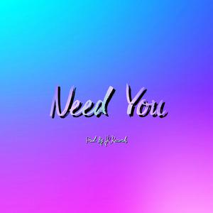 Picture for song 'Need You' by artist 'JR Records Official'