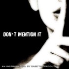 Picture for song 'Don't Mention It' by artist 'KaCe The Producer'