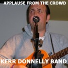 Picture for song 'Applause from the Crowd(K .Donnelly)' by artist 'Kerr Donnelly Band'