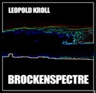 Picture for song 'Brockenspectre' by artist 'Leopold Kroll'