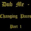 Picture for song 'Dub Me - Changing Paces (part 1)' by artist 'Lethal Yeti'