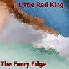 Picture for song 'The Furry Edge' by artist 'Little Red King'
