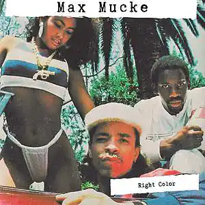 Picture for song 'Max Mucke - Right Color' by artist 'Max Mucke'