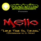 Picture for song 'Mello - Like The Ol Skool(Produced by G. Wise)' by artist 'Mello(US)(US)'