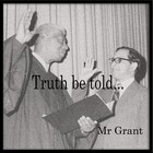 Picture for song 'Truth B Told...' by artist 'Mr Grant'