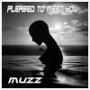 Picture for song 'Pleased To Meet U (VokMix)' by artist 'Muzz'