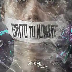Picture for song 'Jayres - Grito Tu Nombre' by artist 'Nadiel Cintronick'