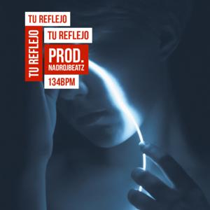 Picture for song 'tu reflejo(Prod. by Nadroj Beatz)' by artist 'Nadroj Beatz'