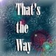 Picture for song 'That's the Way (sing, modified lyrics)' by artist 'Numi Who Creative Covers'