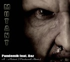 Picture for song 'Pandemik™ feat. Daz - Mutant (Pandazmik Remix)' by artist 'Pandemik And Daz Hunt'