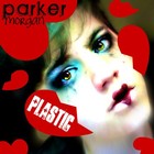 Picture for song 'Plastic' by artist 'Parker Morgan'