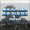 Picture for song 'WEAPONS NO MORE' by artist 'PATROUX'