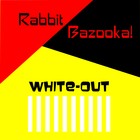 Picture for song 'White-Out' by artist 'Rabbit Bazooka!'