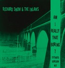 Picture for song 'Am I Really That Boring (Extended Boredom mix)' by artist 'Richard Snow'