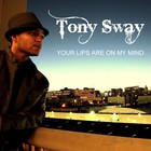 Picture for song 'Your Lips (Are On My Mind) by Tony Sway' by artist 'RNBSMOOVE'