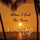 Picture for song 'When I Feel The Rain (SAMPLER)' by artist 'Sundown Cafe'