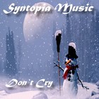 Picture for song 'Dont Cry' by artist 'Syntopia Music'