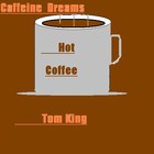Picture for song 'Caffeine Dreams/A Tom King & Leonard Barger Mix' by artist 'Tom King'