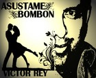 Picture for song 'Asustame Bombon' by artist 'Victor Rey'